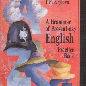 A Grammar of Present-day English Practice Book Сб. упр. по грамматике англ. яз. (16 изд) (м) Крылова