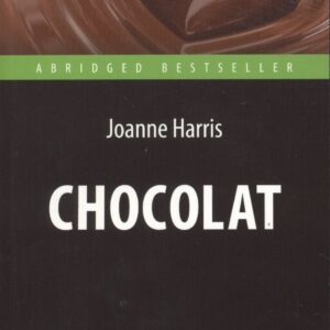 Chocolat = Шоколад: книга для чтения на англ. языке. Intermediate