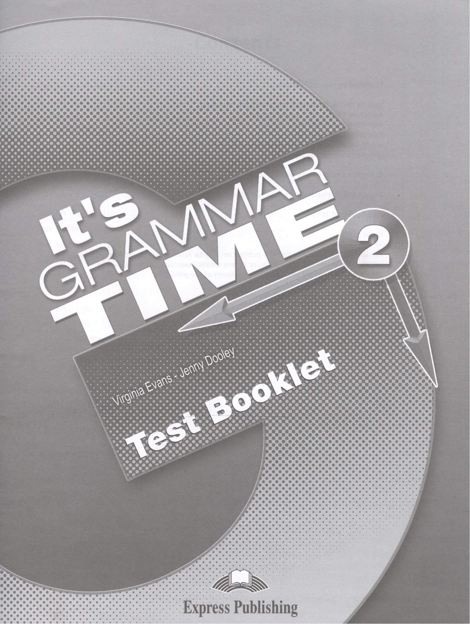 It's Grammar Time 2. Test Booklet. Сборник тестовых заданий и упражнений