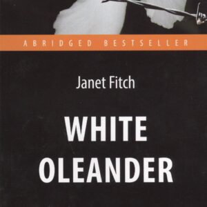 Белый олеандр (White Oleander). Адапт. книга для чтения на англ. языке. Pre-Intermediate