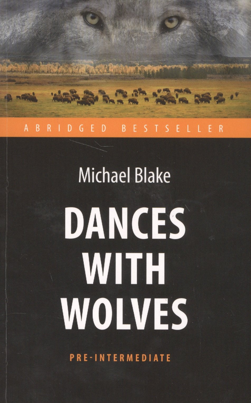 Танцующий с волками (Dances with Wolves) . Адаптированная книга для чтения на англ. языке. Pre-Inter