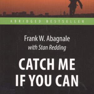 Поймай меня, если сможешь (Catch Me If You Can). Адаптированная книга для чтения на англ. языке. Int