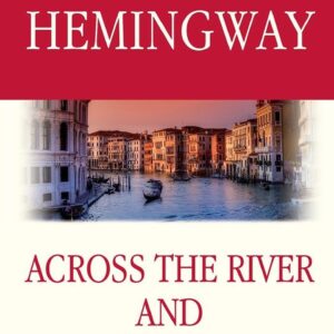 Across the River and into the Trees = За рекой, в тени деревьев