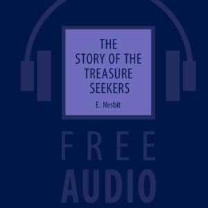The Story of the Treasure Seekers. Искатели сокровища: книга для чтения на английском языке