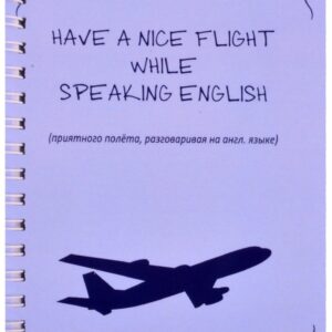 Have nice flight while speaking english