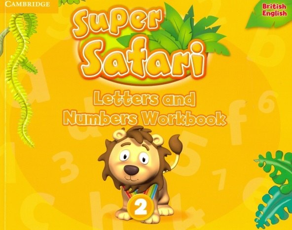 Super Safari. Level 2. Leters and Numbers. Workbook