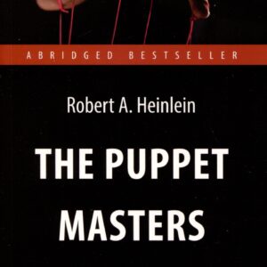 The Puppet Masters. Кукловоды. Книга для чтения на английском языке. Уровень В2