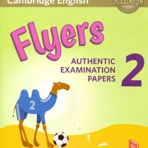 Cambridge English Flyers 2: Authentic Examination Papers Students Book: For Revised Exam From 2018