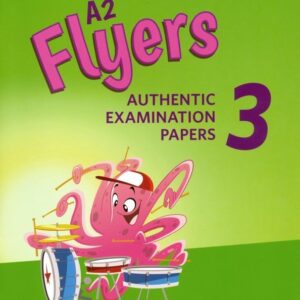 A2 Flyers 3. Authentic Examination Papers. Students Book