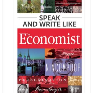 Speak and Write like the Economist. Говори и пиши как the Economist. 2-е издание, дополненное и переработанное